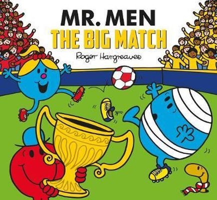 Mr. Men: The Big Match (Mr. Men and Little Miss Picture Books)