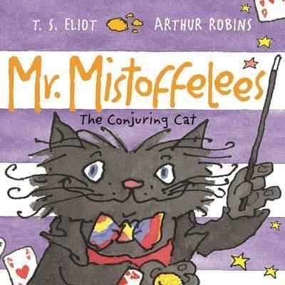 Mr Mistoffelees: The Conjuring Cat (Old Possum's Cats)