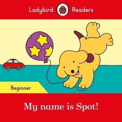 My name is Spot! - Ladybird Readers Beginner Level