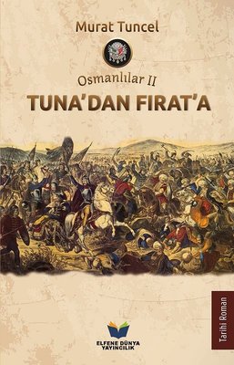 Osmanlılar 2-Tuna'dan Fırat'a