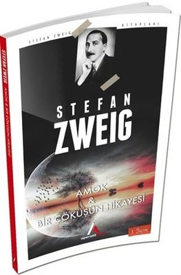Amok ve Bir Çöküşün Hikayesi-Stefan Zweig Kitaplığı