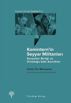 Komintern'in Seyyar Militanları-Sovyetler Birliği ve Ortadoğu'daki Azınlıklar