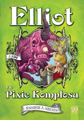 Elliot ve Pixie Komplosu 2.Kitap