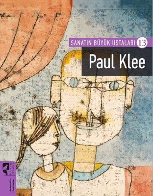 Sanatın Büyük Ustaları 13-Paul Klee