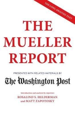The Mueller Report: Presented with related materials by The Washington Post