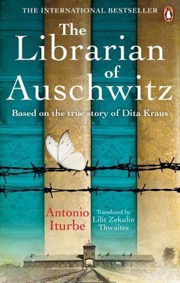 The Librarian of Auschwitz: The heart-breaking international bestseller based on the incredible true