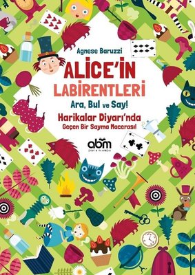 Alice'in Labirentleri-Ara Bul ve Say-Harikalar Diyarı'nda Geçen Bir Sayma Macerası!