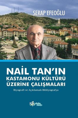 Nail Tan'ın Kastamonu Kültürü Üzerine Çalışmaları