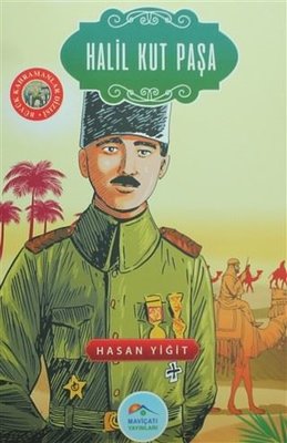 Halil Kut Paşa-Büyük Kahramanlar Dizisi