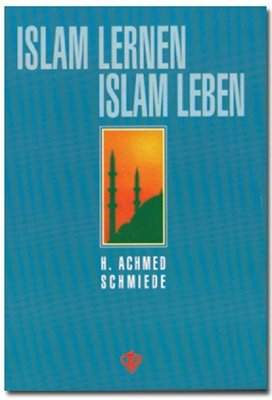 Islam Lernen Islam Leben-İslam'ı Öğrenmek İslam'ı Yaşamak-Almanca
