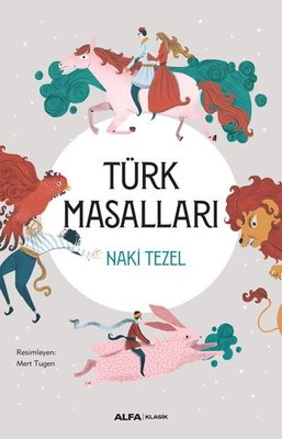 Türk Masalları-Renkli Çizimlerle