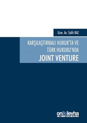 Karşılaştırmalı Hukuk'ta ve Türk Hukuku'nda Joint Venture