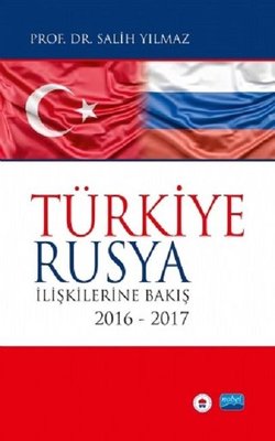 Türkiye Rusya İlişkilerine Bakış 2016 2017