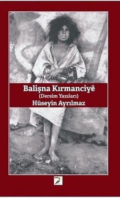 Balişna Kırmanciye-Dersim Yazıları