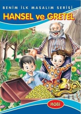Hansel ve Gretel-Benim İlk Masalım Serisi