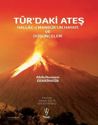 Tur'daki Ateş: Hallac-ı Mansur'un Hayatı ve Düşünceleri