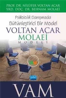 Psikolojik Danışmada Bütünleştirici Bir Model-Voltan Acar Molaei Modeli