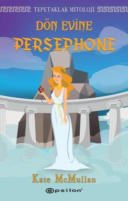 Tepetaklak Mitoloji-Dön Evine Persephone