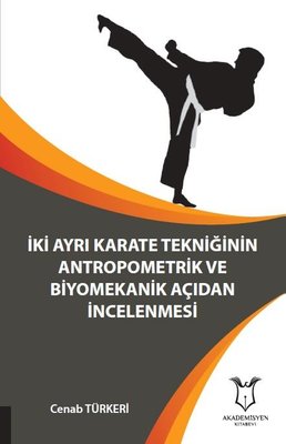 İki Ayrı Karate Tekniğinin Antropometrik ve Biyomekanik Açıdan İncelenmesi