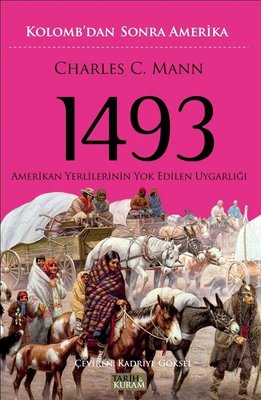 1493: Kolomb'dan Sonra Amerika-Amerikan Yerlilerinin Yok Edilen Uygarlığı