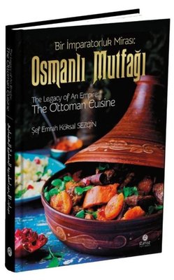 Bir İmparatorluk Mirası: Osmanlı Mutfağı