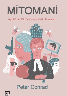 Mitomani Apple'dan  Işid'e Günümüzün Masalları