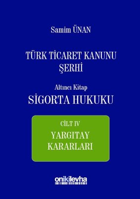 Türk Ticaret Kanunu Şerhi Altıncı Kitap-Sigorta Hukuku