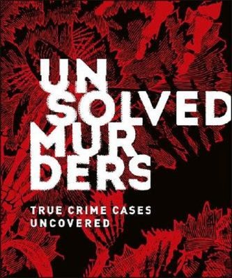 Unsolved Murders: True Crime Cases Uncovered