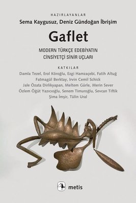 Gaflet-Modern Türkçe Edebiyatın Cinsiyetçi Sinir Uçları