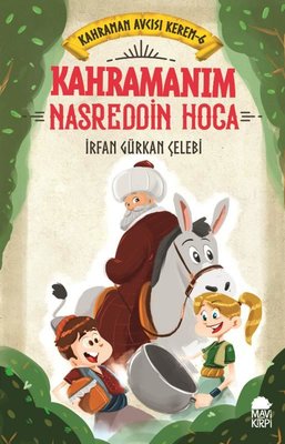 Kahramanım Nasreddin Hoca-Kahraman Avcısı Kerem 6