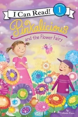Pinkalicious and the Flower Fairy (Pinkalicious: I Can Read! Level 1)