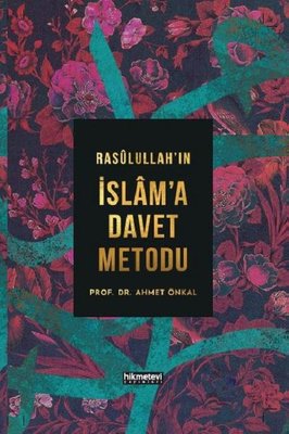Rasullah'ın İslam'a Davet Metodu