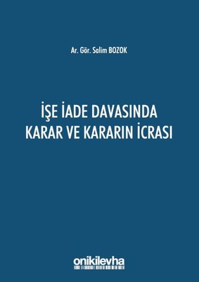 İşe İade Davasında Karar ve Kararın İcrası