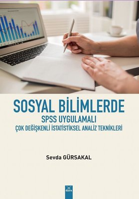 Sosyal Bilimlerde SPSS Uygulamalı Çok Değişkenli İstatiksel Analiz Teknikleri