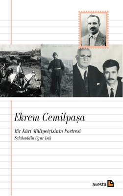 Ekrem Cemil Paşa Bir Kürt Milliyetcisinin Portresi
