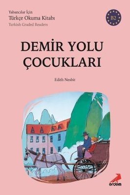 Demiryolu Çocukları-B2 Yabancılar İçin Türkçe Okuma Kitabı