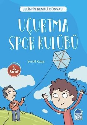 Uçurtma Spor Kulübü-Selim'in Renkli Dünyası-3.Sınıf Okuma Kitabı