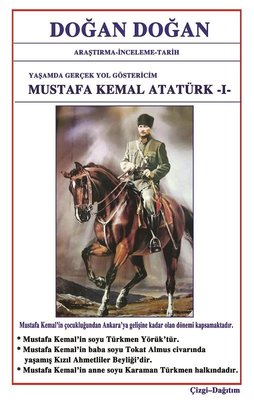 Mustafa Kemal Atatürk 1: Yaşamda Yol Göstericim