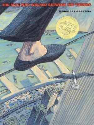The Man Who Walked Between the Towers (CALDECOTT MEDAL BOOK)