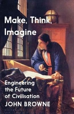 Make Think Imagine: Engineering the Future of Civilisation