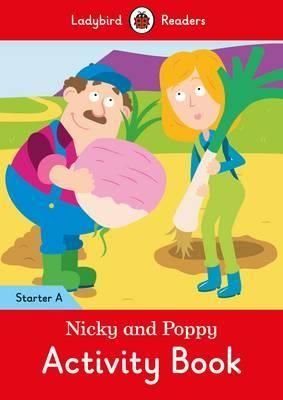 Nicky and Poppy Activity Book: Ladybird Readers Starter Level A