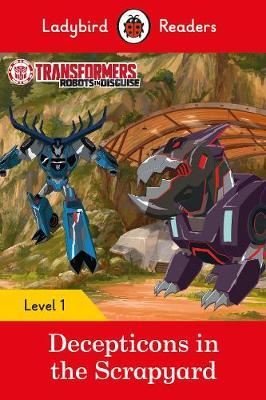 Transformers: Decepticons in the Scrapyard- Ladybird Readers Level 1