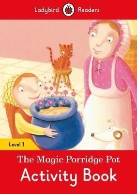 The Magic Porridge Pot Activity Book  Ladybird Readers Level 1