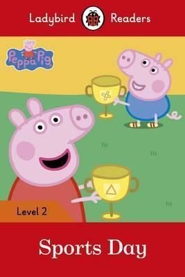 Peppa Pig: Sports Day  Ladybird Readers Level 2