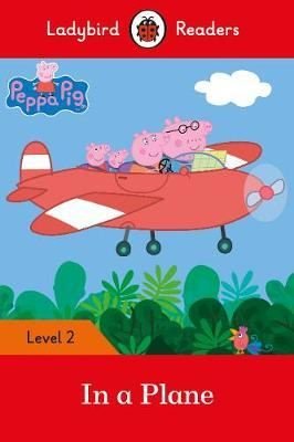 Peppa Pig: In a Plane  Ladybird Readers Level 2
