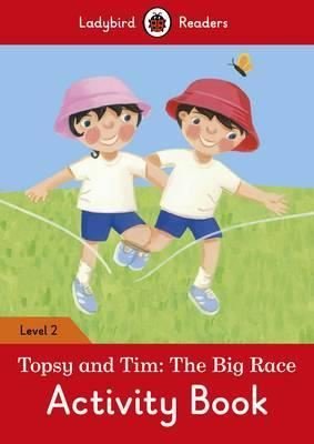 Topsy and Tim: The Big Race Activity Book  Ladybird Readers Level 2