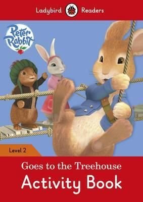 Peter Rabbit: Goes to the Treehouse Activity book  Ladybird Readers Level 2