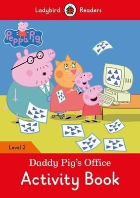 Peppa Pig: Daddy Pigs Office Activity Book - Ladybird Readers Level 2