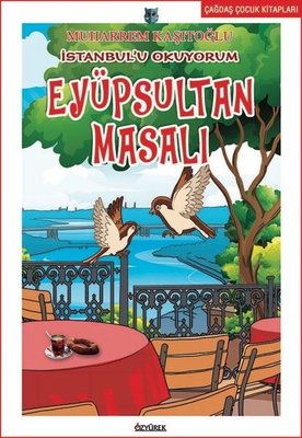 İstanbul'u Okuyorum Eyüpsultan Masalı