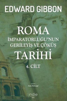 Roma İmparatorluğu'nun Gerileyiş ve Çöküş Tarihi 4.Cilt